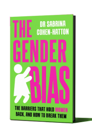 The Gender Bias: the barriers that hold women back, and how to break them book